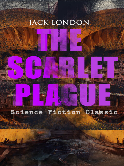 Title details for THE SCARLET PLAGUE (Science Fiction Classic) by Jack London - Available